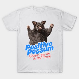 Positive Possum Believes You Can Do The Thing! T-Shirt